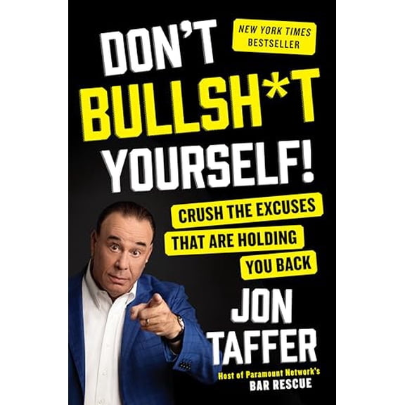 Pre-Owned Don't Bullsh*t Yourself!: Crush the Excuses That Are Holding You Back (Hardcover)