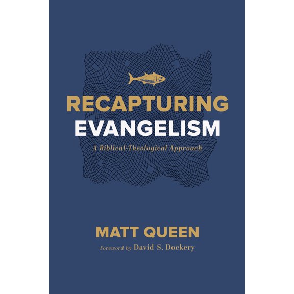 Pre-Owned Recapturing Evangelism: A Biblical-Theological Approach (Paperback) 1087723353 9781087723358