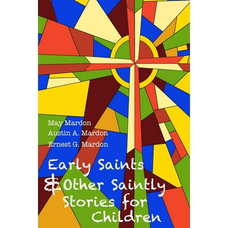 Early Saints and Other Saintly Stories for Children (Paperback)