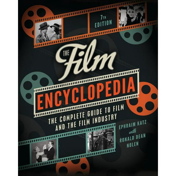 The Film Encyclopedia 7th Edition: The Complete Guide to Film and the Film Industry, (Paperback)