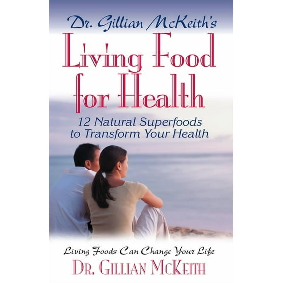 Dr. Gillian McKeith's Living Food for Health, (Hardcover)