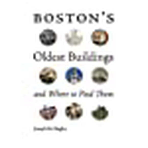 Boston's Oldest Buildings and Where to Find Them