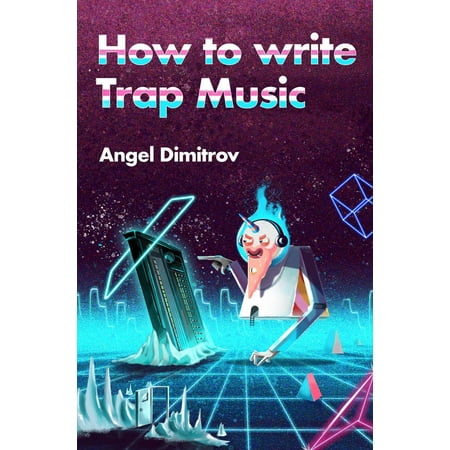 How To Write Trap Music - eBook