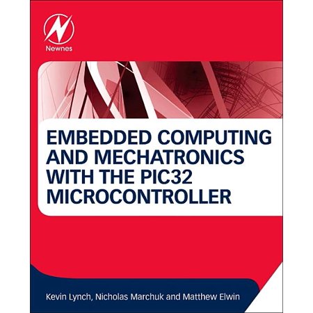 ISBN 9780124201651 product image for Embedded Computing and Mechatronics with the Pic32 Microcontroller (Paperback) | upcitemdb.com
