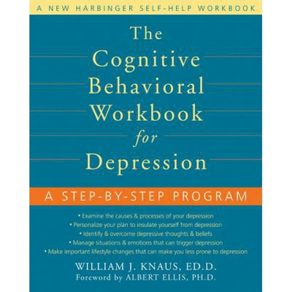 Pre-Owned The Cognitive Behavioral Workbook for Depression: A Step-by-step Program (Workbook) (Paperback) 1572244739 9781572244733