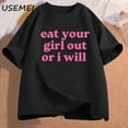 thumbnail image 2 of Camiseta Unisex con frase Eat Your Girl Out Or I Will para hombre y mujer, camisa suave, divertida, Bisexual, lesbiana, orgullo LGBTQ, WLW, orgullo Gay, 2 of 5