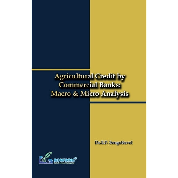 Agricultural Credit by Commercial Banks Macro & Micro Analysis, (Paperback)