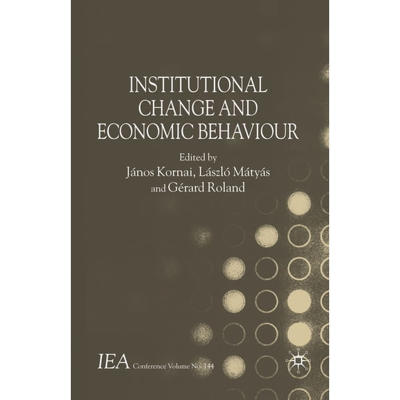 International Economic Association Institutional Change and Economic Behaviour, Book 144, (Paperback)
