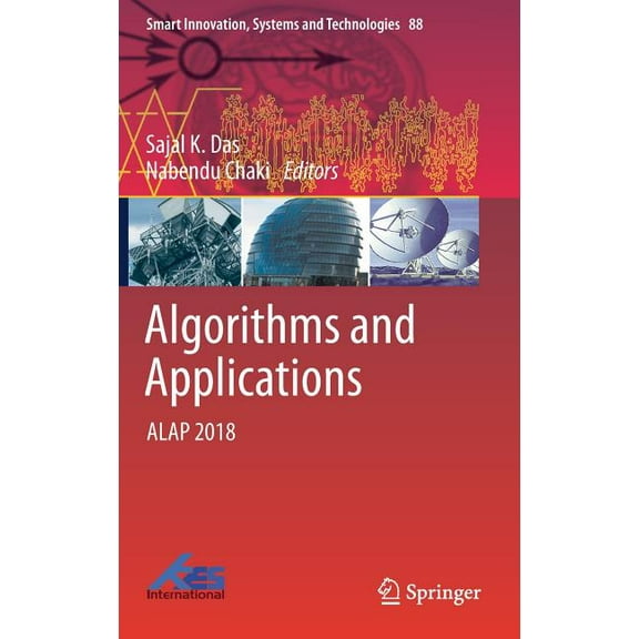 Smart Innovation, Systems and Technologi Algorithms and Applications: Alap 2018, Book 88, (Hardcover)
