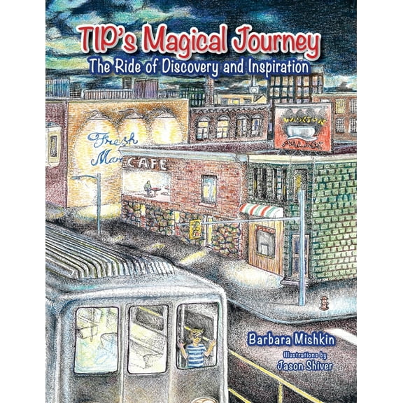 TIP'S Magical Journey: The Ride of Discovery and Inspiration, (Paperback)