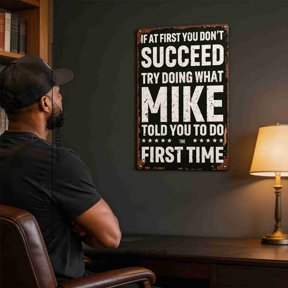 Funny Sarcastic Mike Saying Metal Tin Sign Decor, Vintage Wall Hanging for Garage Man Cave Bar Home, Humor Personality Decoration with Pre-Drilled Holes, Great Gift for Men Dad Husband