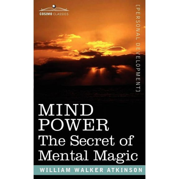Mind Power: The Secret of Mental Magic, (Paperback)