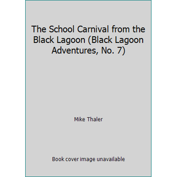 Pre-Owned The School Carnival from the Black Lagoon (Black Lagoon Adventures, No. 7) (Paperback) 0439800757 9780439800754