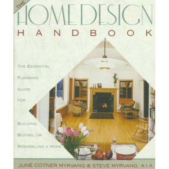 Pre-Owned The Home Design Handbook: The Essential Planning Guide for Building, Buying, or Remodeling a Home (Paperback) 0805018336 9780805018332