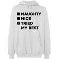 thumbnail image 2 of OXI Hoodie Sweatshirt - Naughty Nice Tried My Best, Basic Casual Hoodie for Men's and Women Fleece Hoodie Long Sleeve - White Small, 2 of 3