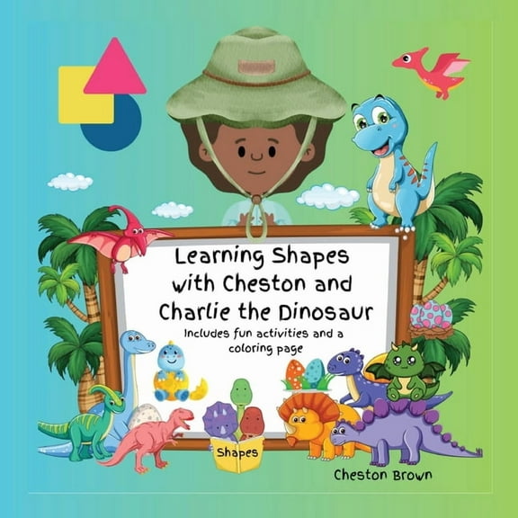 Learning Shapes with Cheston and Charlie the Dinosaur, (Paperback)