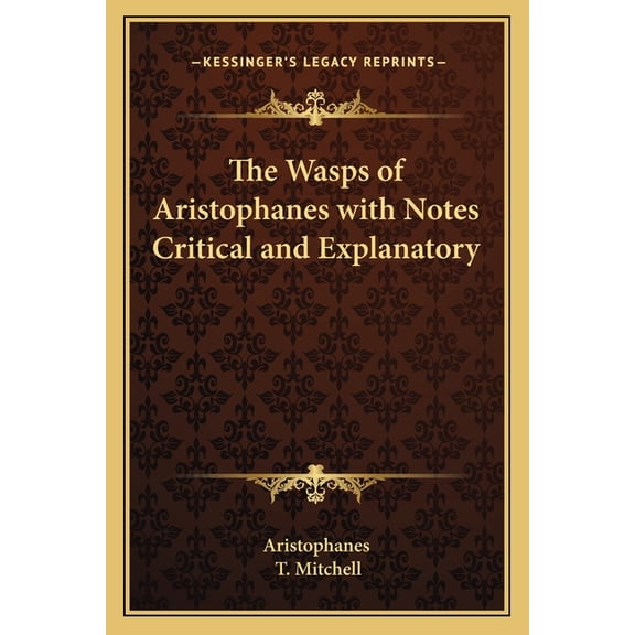 The Wasps of Aristophanes with Notes Critical and Explanatory (Paperback)