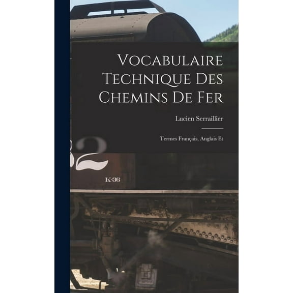 Vocabulaire Technique des Chemins de Fer: Termes Français, Anglais Et (Hardcover)