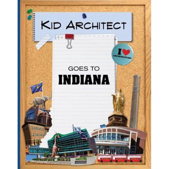 Pre-Owned Kid Architect Goes to Indiana (Hardcover) 0578666685 9780578666686
