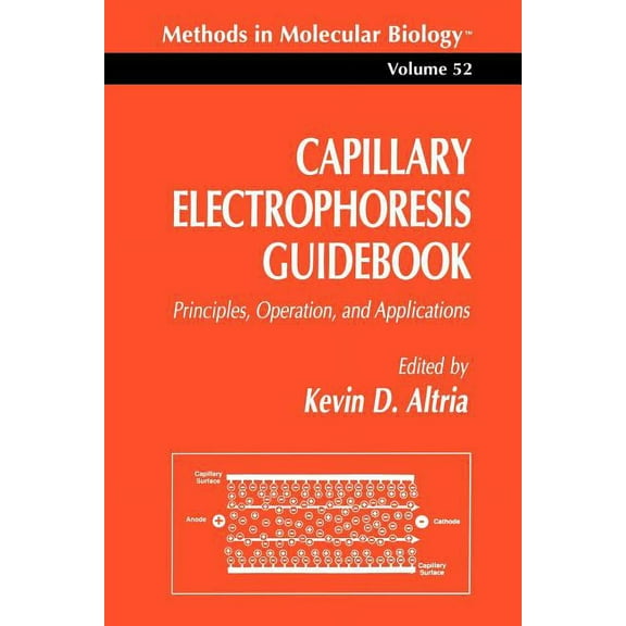 Methods in Molecular Biology Capillary Electrophoresis Guidebook: Principles, Operation, and Applications, Book 52, (Paperback)
