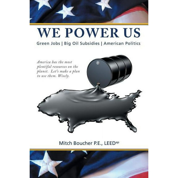 We Power Us: Green Jobs, Big Oil Subsidies, American Politics