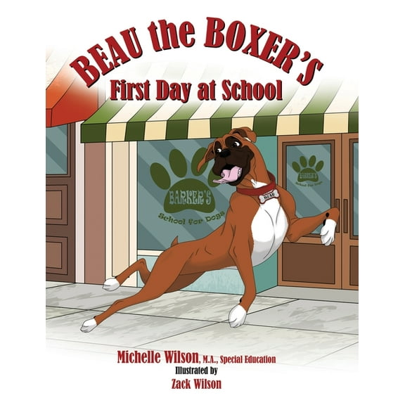 Beau the Boxer Beau the Boxer's First Day at School, Book 1, (Paperback)