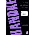 thumbnail image 1 of Libro El Peso Del Mundo Tapa Blanda, Autor Peter Handke, Editorial Adriana Hidalgo Editora, 1 of 2