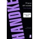 thumbnail image 1 of Libro El Peso Del Mundo Tapa Blanda, Autor Peter Handke, Editorial Adriana Hidalgo Editora, 1 of 2