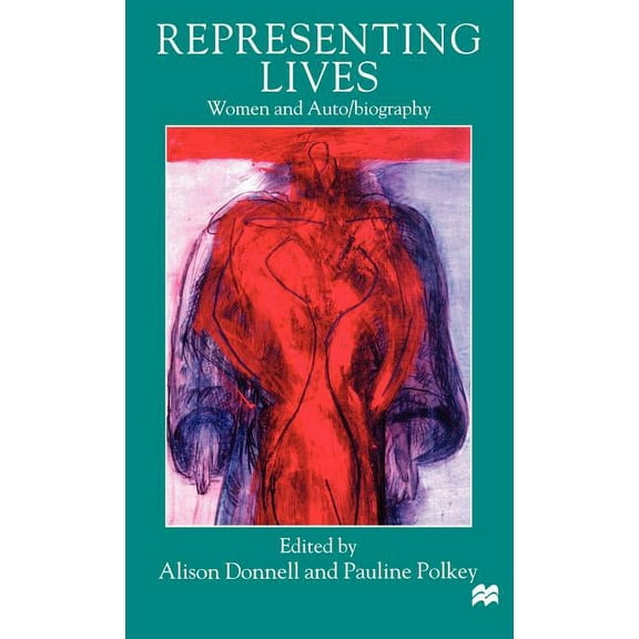Representing Lives: Women and Auto/Biography, (Hardcover)