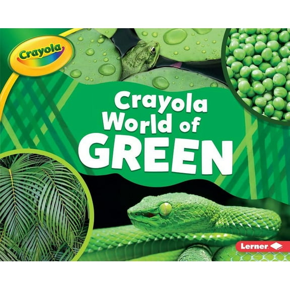 Crayola (R) World of Color: Crayola (R) World of Green (Hardcover)