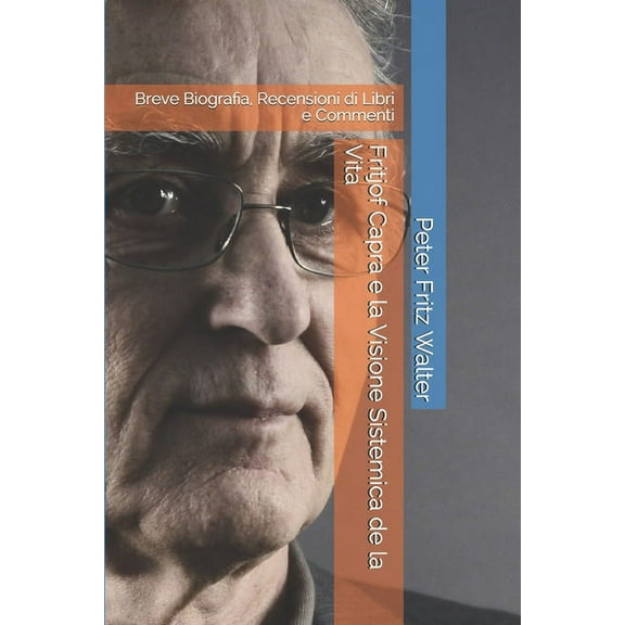 Fritjof Capra e la Visione Sistemica de la Vita: Breve Biografia, Recensioni di Libri e Commenti (Paperback)