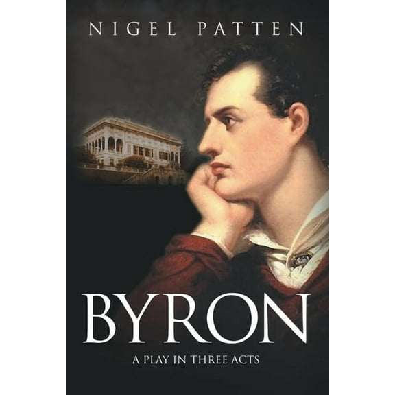 Byron: A Play in Three Acts (Paperback)