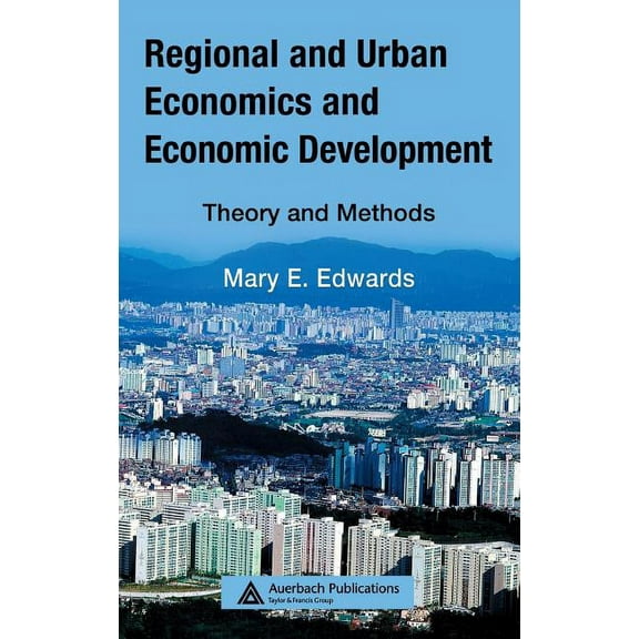 Regional and Urban Economics and Economic Development: Theory and Methods, (Hardcover)