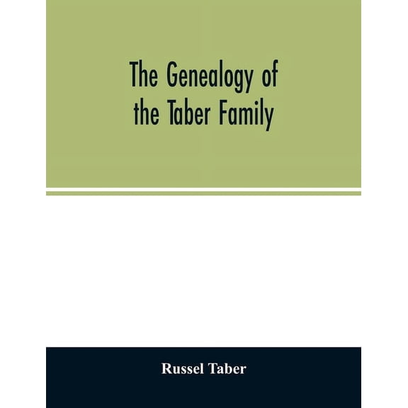 The genealogy of the Taber family, (Paperback)