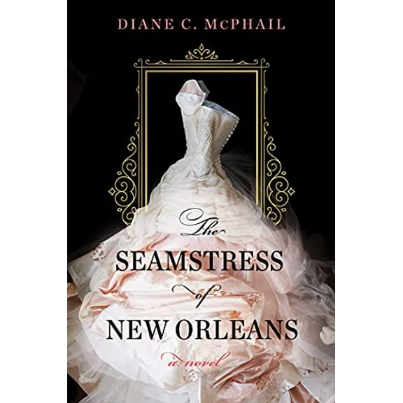 Pre-Owned The Seamstress of New Orleans: A Fascinating Novel of Southern Historical Fiction Paperback