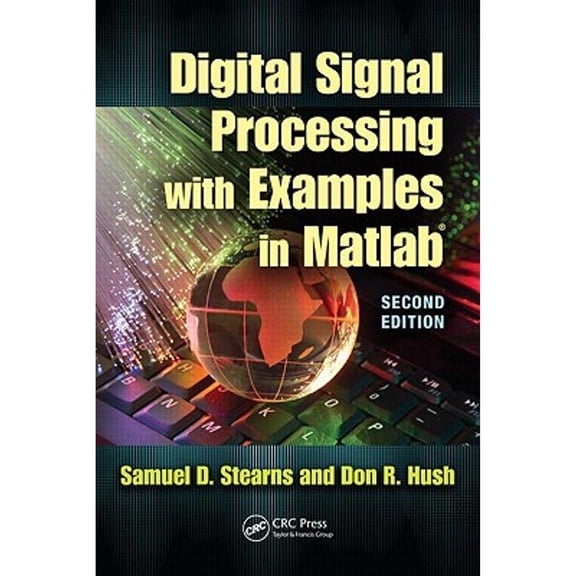 Pre-Owned Digital Signal Processing with Examples in MATLAB(R) (Hardcover) by Samuel D Stearns, Donald R Hush