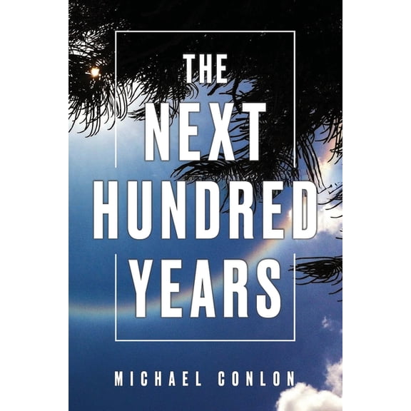 The Next Hundred Years, (Paperback)