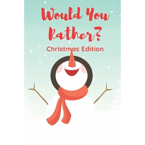 Would You Rather ?: Christmas Edition For Kids and Adults / Funny Gift To Play With Family and Friends / Question and An, (Paperback)