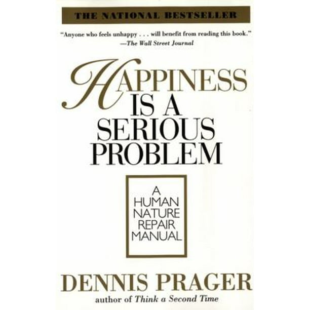 Happiness a Serious Problem: A Human Nature Repair Manual, Used [Paperback] - Walmart.com