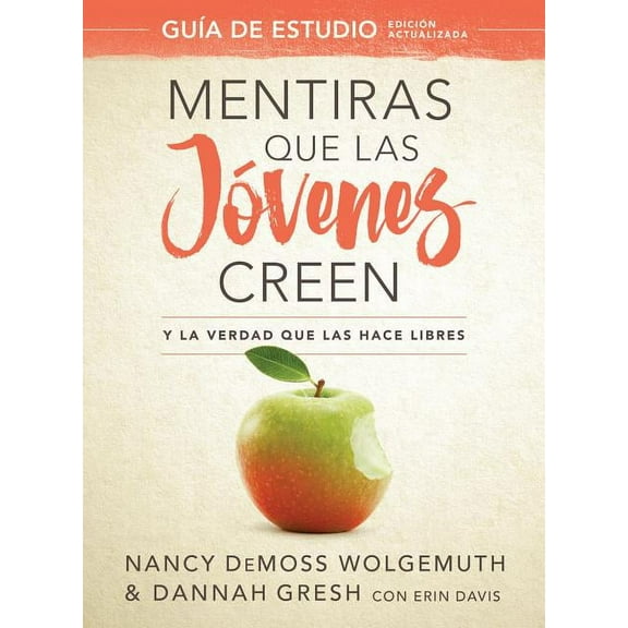 Mentiras Mentiras Que Las JÃ³venes Creen, GuÃ­a de Estudio: Y La Verdad Que Las Hace Libres, (Paperback)