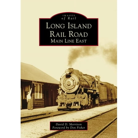 Images of Rail Long Island Rail Road: Main Line East, (Paperback)