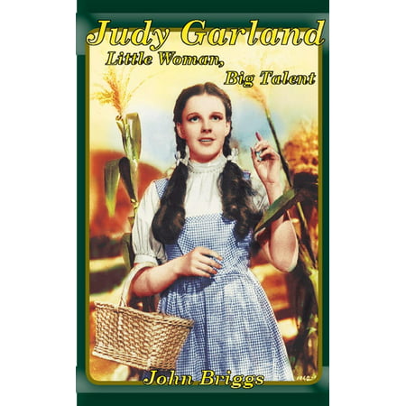 Judy Garland: Little Woman, Big Talent - eBook