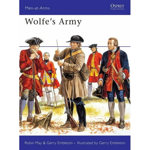 Men-at-Arms: Wolfe's Army (Series #48) (Paperback)