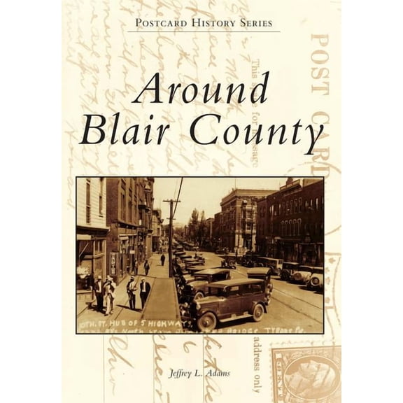 Postcard History: Around Blair County (Paperback)