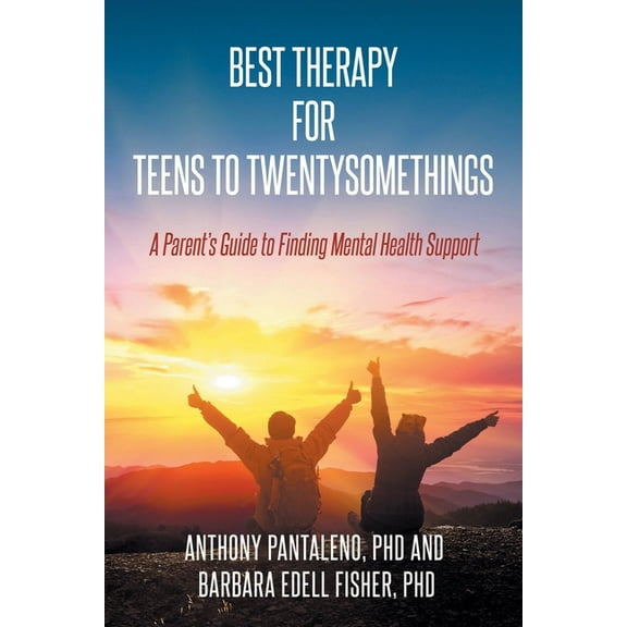 Best Therapy for Teens to Twentysomethings: A Parent's Guide to Finding Mental Health Support, (Paperback)
