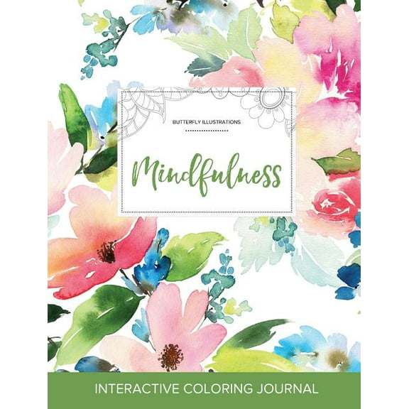 Adult Coloring Journal: Mindfulness (Butterfly Illustrations, Pastel Floral) (Paperback)