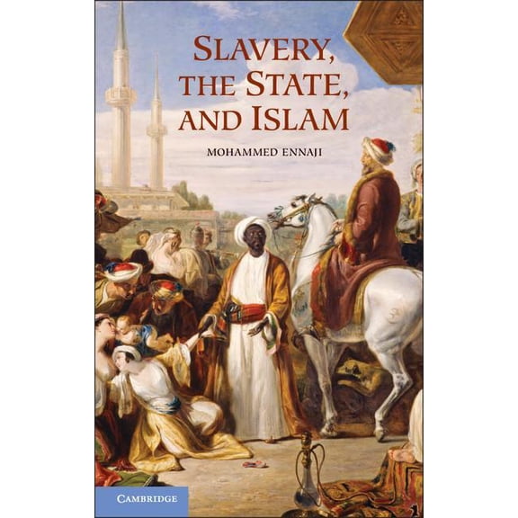 Slavery, the State, and Islam, (Hardcover)
