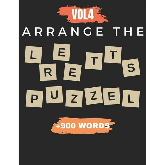 Arrange The Letters Puzzel Vol4 900 words: Word scramble puzzle books 2021 with solution for adult
