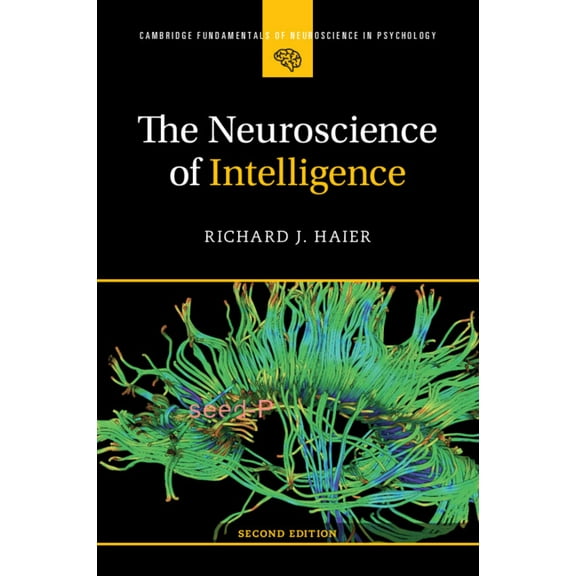Cambridge Fundamentals of Neuroscience i The Neuroscience of Intelligence, (Paperback)