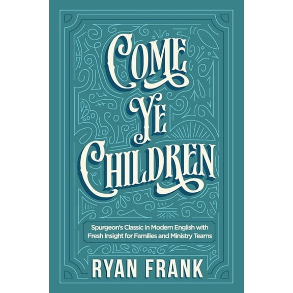 Come Ye Children, (Paperback)